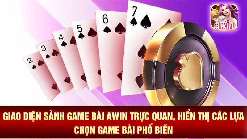 1-giao-dien-sanh-game-bai-awin-truc-quan-hien-thi-cac-lua-chon-game-bai-pho-bien Giao diện sảnh game bài AWIN trực quan, hiển thị các lựa chọn game bài phổ biến.