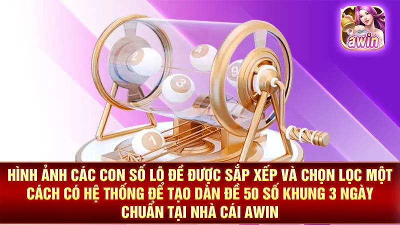1-hinh-anh-cac-con-so-lo-de-duoc-sap-xep-va-chon-loc-mot-cach-co-he-thong-de-tao-dan-de-50-so-khung-3-ngay-chuan-tai-nha-cai-awin Hình ảnh các con số lô đề được sắp xếp và chọn lọc một cách có hệ thống để tạo dàn đề 50 số khung 3 ngày chuẩn tại nhà cái AWIN.
