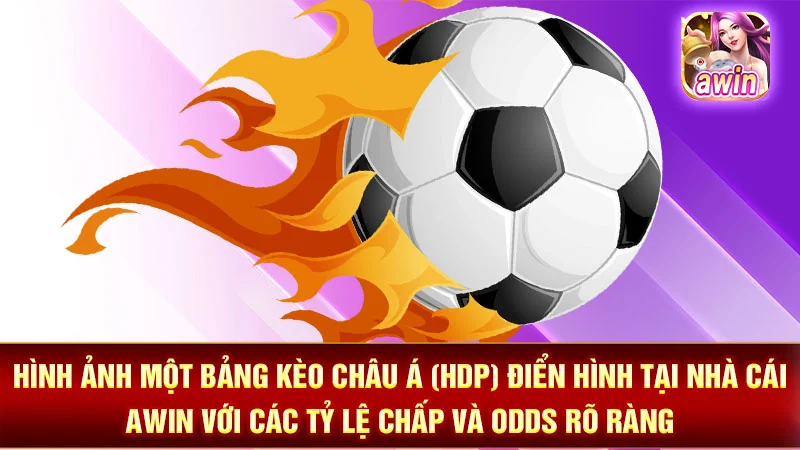 1-hinh-anh-mot-bang-keo-chau-a-hdp-dien-hinh-tai-nha-cai-awin-voi-cac-ty-le-chap-va-odds-ro-rang Hình ảnh một bảng kèo Châu Á (HDP) điển hình tại nhà cái AWIN với các tỷ lệ chấp và odds rõ ràng.