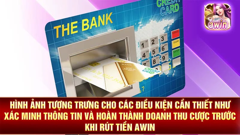 1-hinh-anh-tuong-trung-cho-cac-dieu-kien-can-thiet-nhu-xac-minh-thong-tin-va-hoan-thanh-doanh-thu-cuoc-truoc-khi-rut-tien-awin Hình ảnh tượng trưng cho các điều kiện cần thiết như xác minh thông tin và hoàn thành doanh thu cược trước khi rút tiền AWIN.