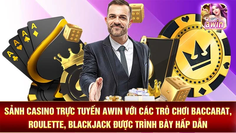 1-sanh-casino-truc-tuyen-awin-voi-cac-tro-choi-baccarat-roulette-blackjack-duoc-trinh-bay-hap-dan Sảnh casino trực tuyến AWIN với các trò chơi Baccarat, Roulette, Blackjack được trình bày hấp dẫn.