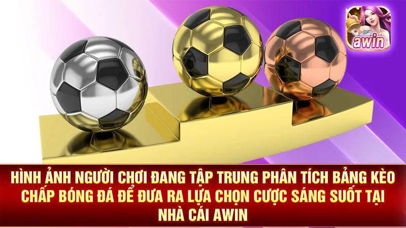 2-hinh-anh-nguoi-choi-dang-tap-trung-phan-tich-bang-keo-chap-bong-da-de-dua-ra-lua-chon-cuoc-sang-suot-tai-nha-cai-awin Hình ảnh người chơi đang tập trung phân tích bảng kèo chấp bóng đá để đưa ra lựa chọn cược sáng suốt tại nhà cái AWIN.