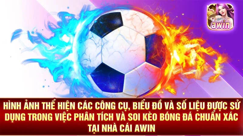 Hình ảnh thể hiện các công cụ, biểu đồ và số liệu được sử dụng trong việc phân tích và soi kèo bóng đá chuẩn xác tại nhà cái AWIN.