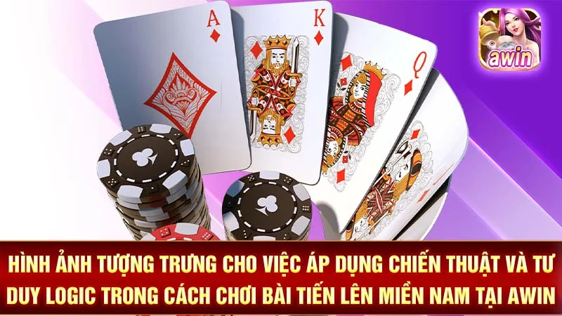 2-hinh-anh-tuong-trung-cho-viec-ap-dung-chien-thuat-va-tu-duy-logic-trong-cach-choi-bai-tien-len-mien-nam-tai-awin Hình ảnh tượng trưng cho việc áp dụng chiến thuật và tư duy logic trong cách chơi bài tiến lên miền nam tại AWIN.